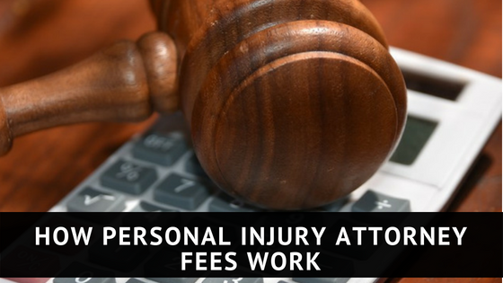How Personal Injury Attorney Fees Work