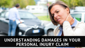 Understanding Damages in your Personal Injury Claim